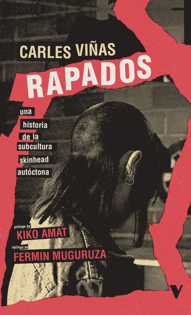 Rapados: Una historia de la subcultura skinhead autóctona.
